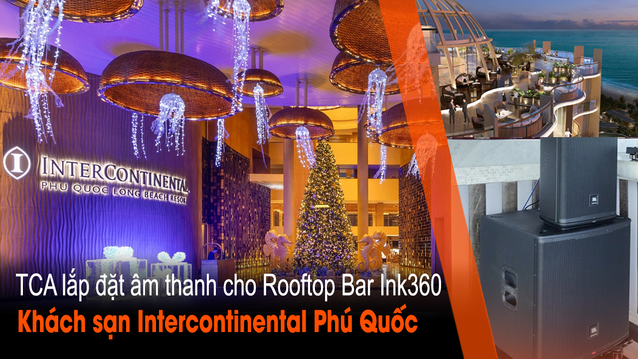Hệ thống âm thanh loa JBL tại Rooftop Bar Ink360 – InterContinental Phú Quốc