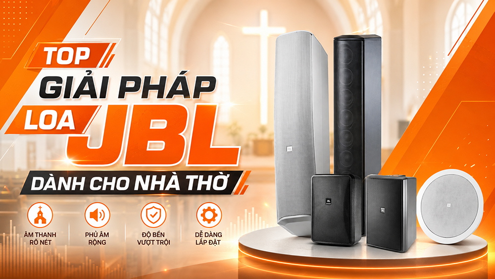 Top giải pháp loa JBL dành cho nhà thờ: Âm thanh thánh đường đỉnh cao